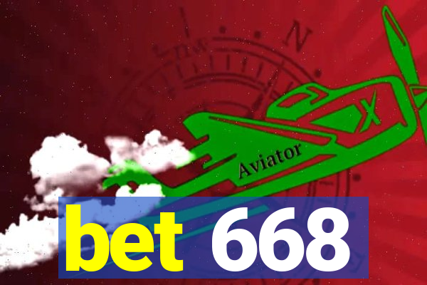 bet 668